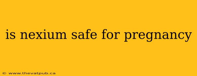 is nexium safe for pregnancy