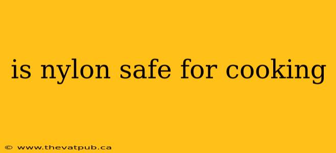 is nylon safe for cooking