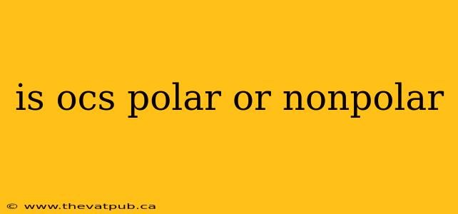 is ocs polar or nonpolar