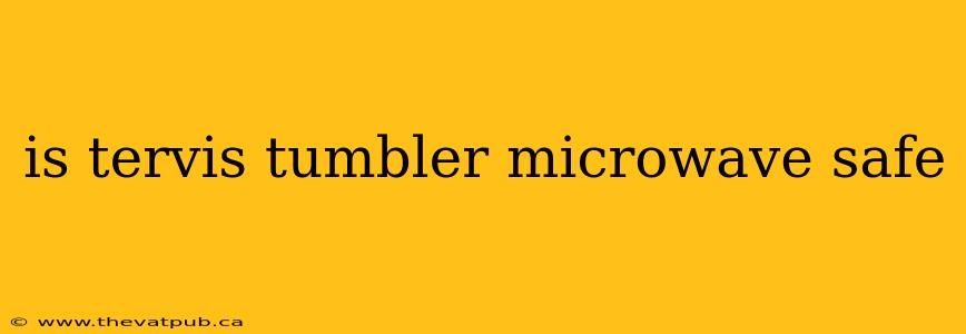 is tervis tumbler microwave safe