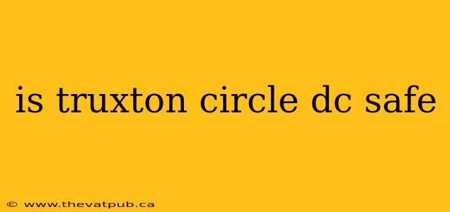 is truxton circle dc safe