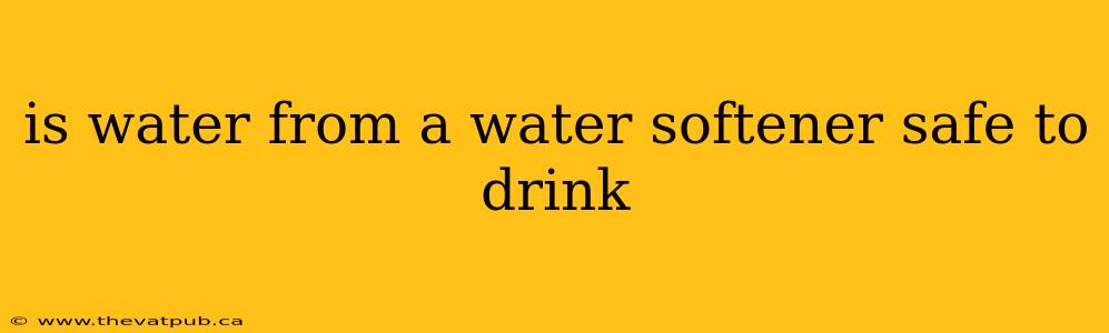 is water from a water softener safe to drink