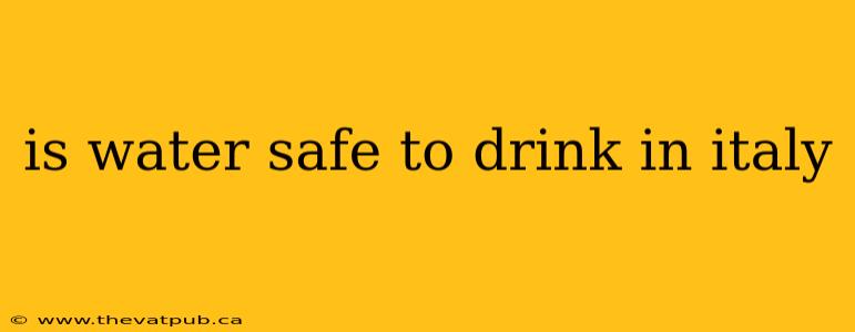 is water safe to drink in italy