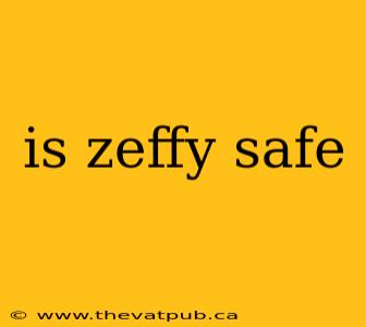 is zeffy safe