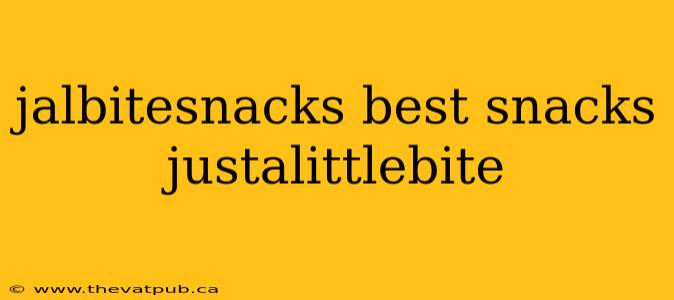 jalbitesnacks best snacks justalittlebite