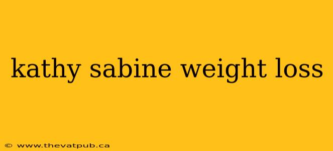 kathy sabine weight loss