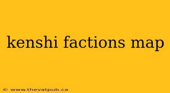 kenshi factions map