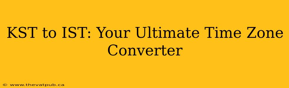 KST to IST: Your Ultimate Time Zone Converter
