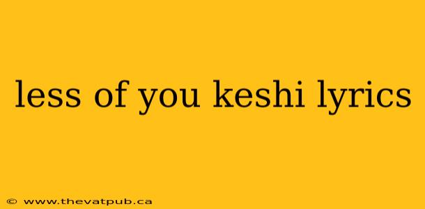 less of you keshi lyrics