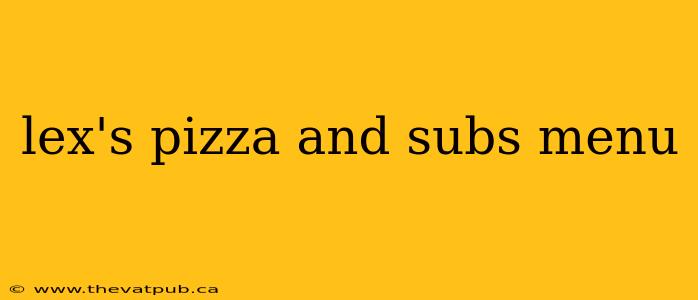 lex's pizza and subs menu