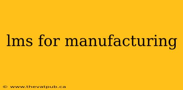 lms for manufacturing