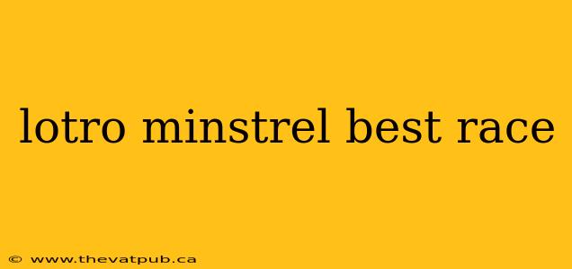 lotro minstrel best race