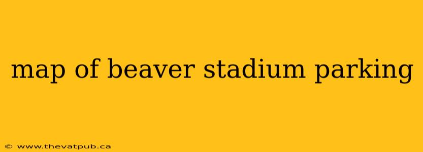 map of beaver stadium parking