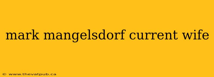 mark mangelsdorf current wife