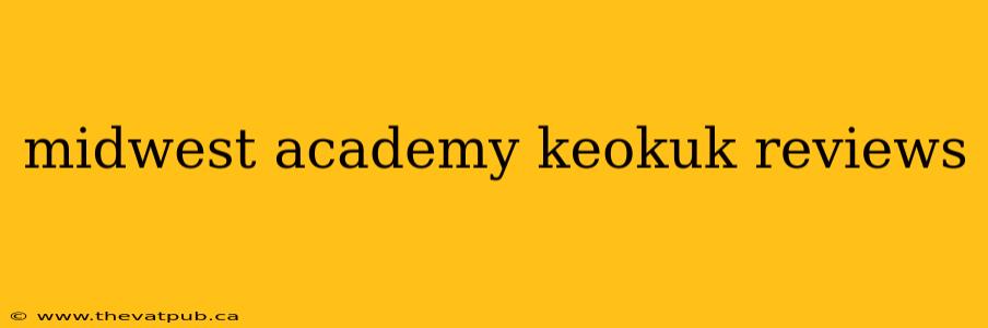 midwest academy keokuk reviews