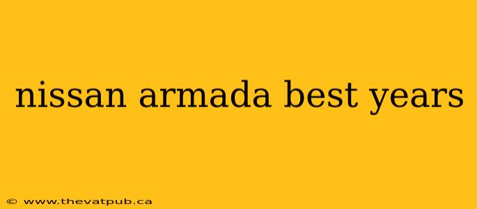 nissan armada best years