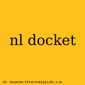 nl docket