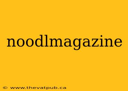 noodlmagazine