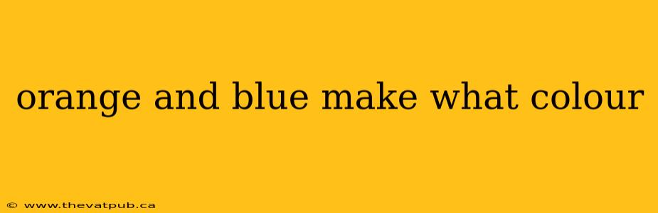 orange and blue make what colour