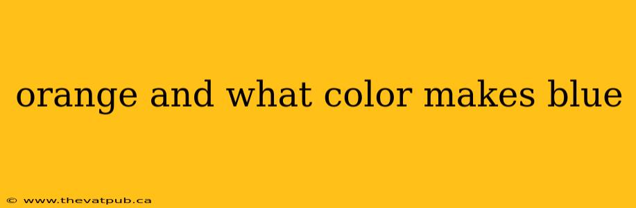 orange and what color makes blue