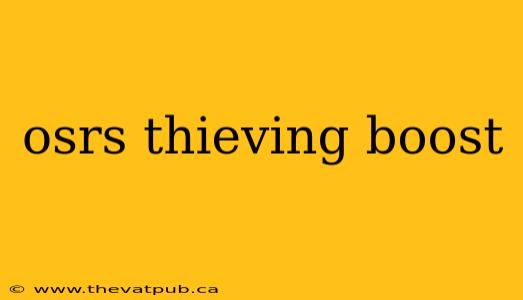 osrs thieving boost