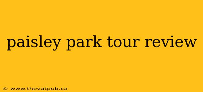 paisley park tour review