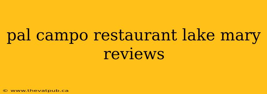 pal campo restaurant lake mary reviews