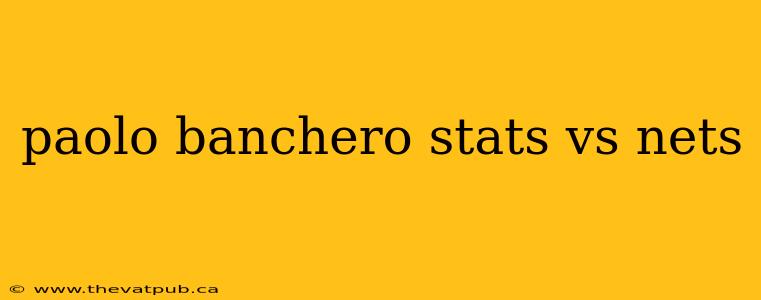 paolo banchero stats vs nets