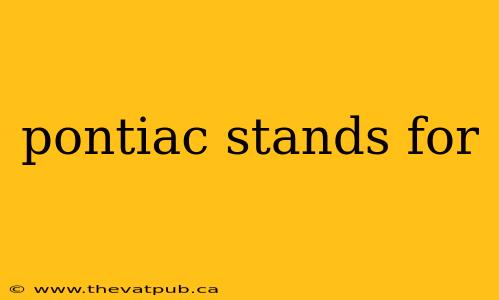 pontiac stands for