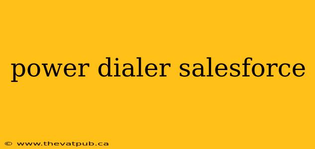 power dialer salesforce