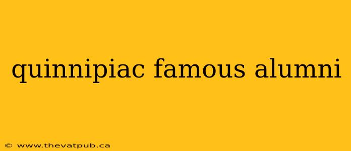 quinnipiac famous alumni