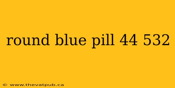 round blue pill 44 532