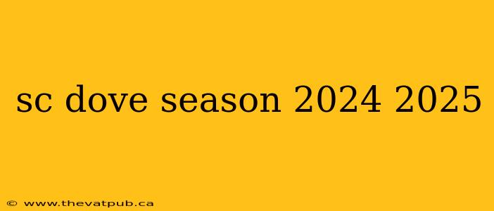 sc dove season 2024 2025
