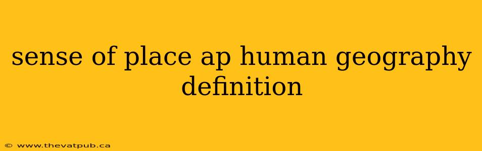 sense of place ap human geography definition