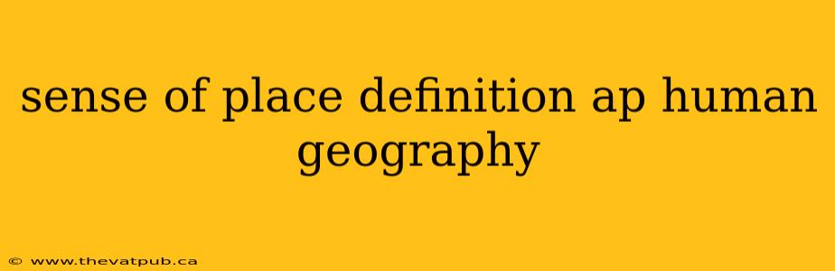 sense of place definition ap human geography