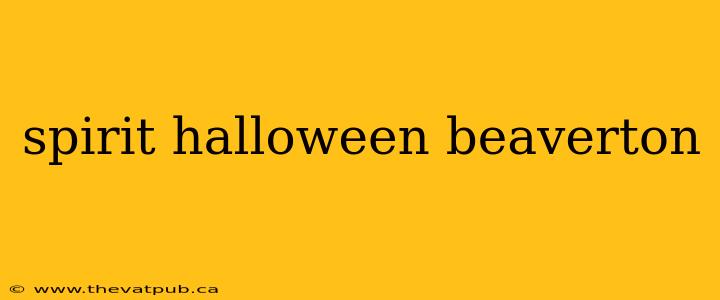 spirit halloween beaverton