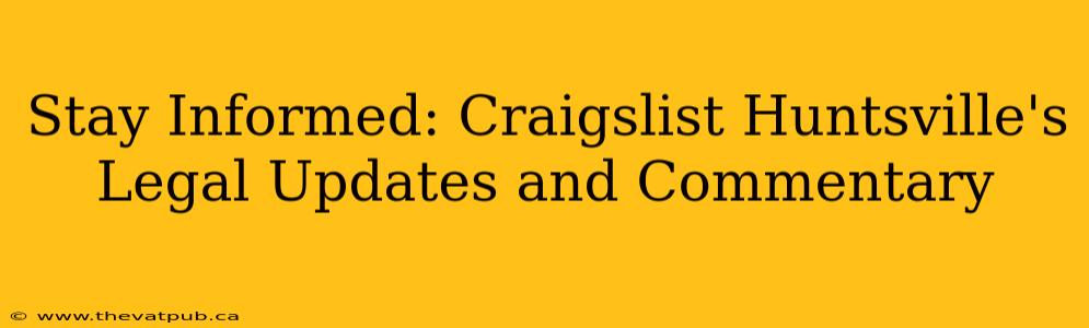 Stay Informed: Craigslist Huntsville's Legal Updates and Commentary