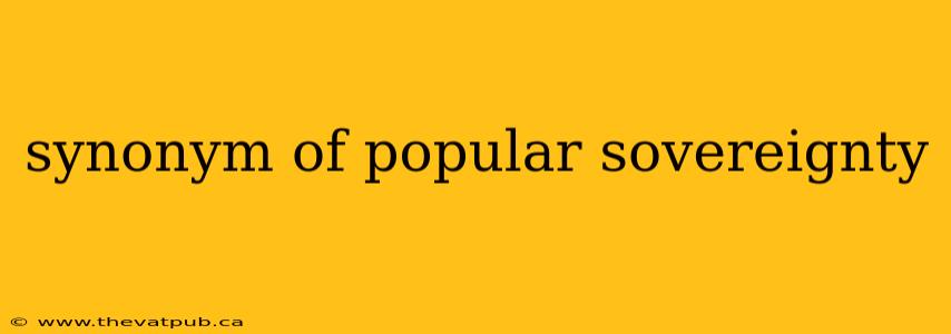 synonym of popular sovereignty