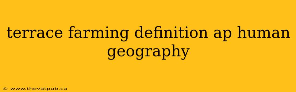 terrace farming definition ap human geography