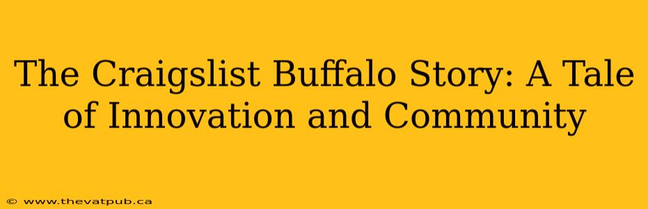 The Craigslist Buffalo Story: A Tale of Innovation and Community