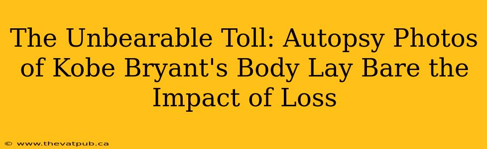 The Unbearable Toll: Autopsy Photos of Kobe Bryant's Body Lay Bare the Impact of Loss