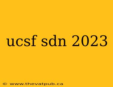 ucsf sdn 2023