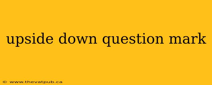 upside down question mark