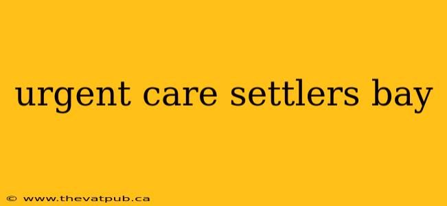 urgent care settlers bay