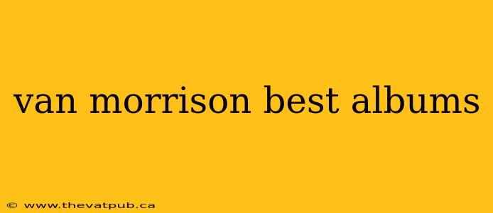 van morrison best albums