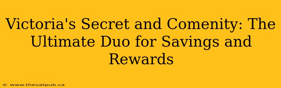 Victoria's Secret and Comenity: The Ultimate Duo for Savings and Rewards