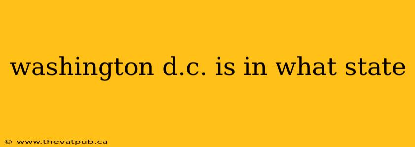 washington d.c. is in what state
