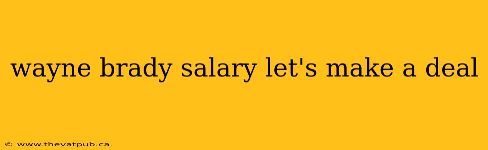 wayne brady salary let's make a deal