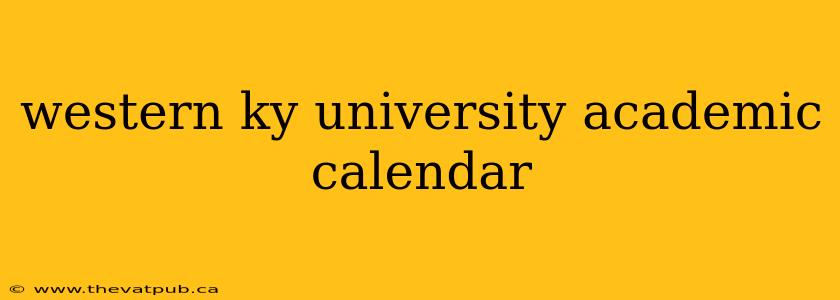 western ky university academic calendar