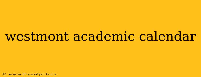 westmont academic calendar